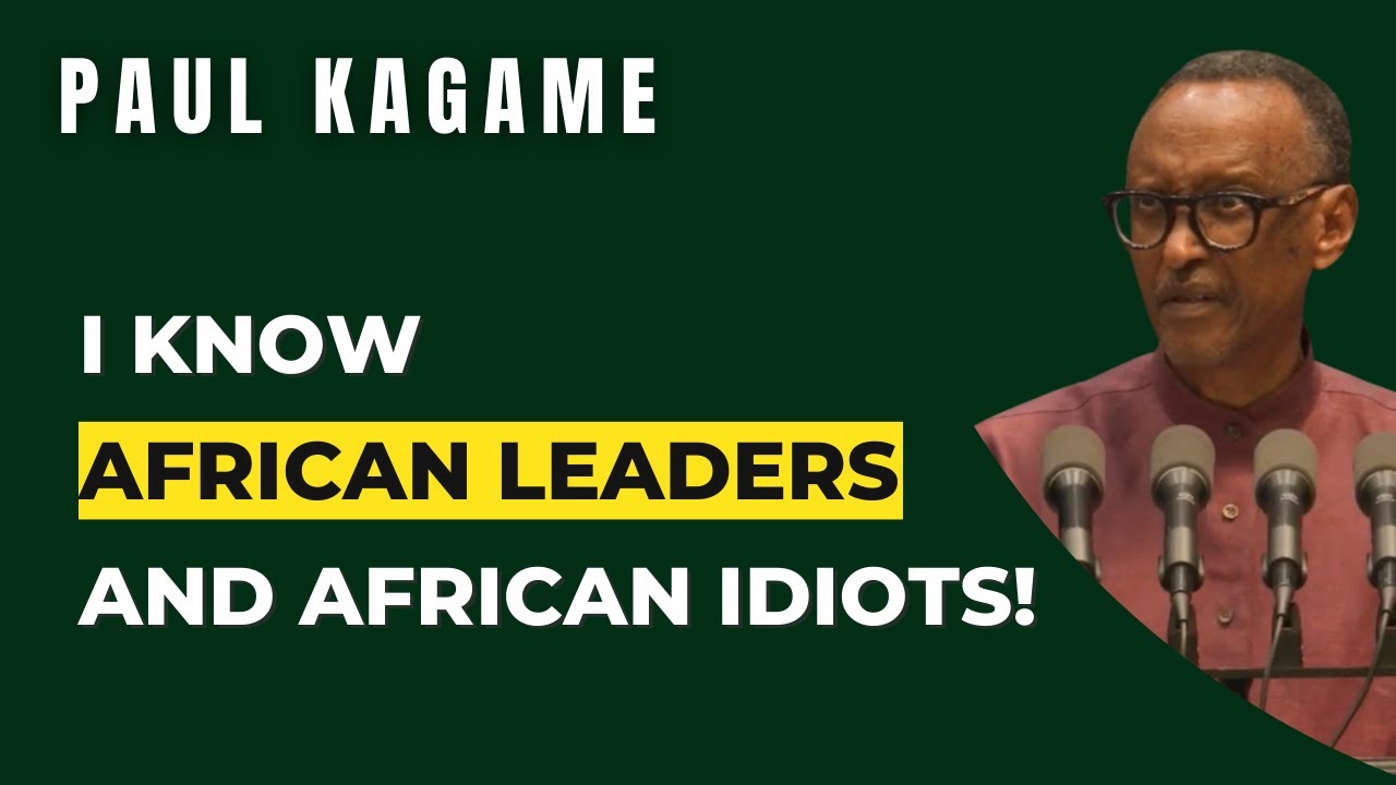 I Know African Leaders And African Idiots! | President Paul Kagame