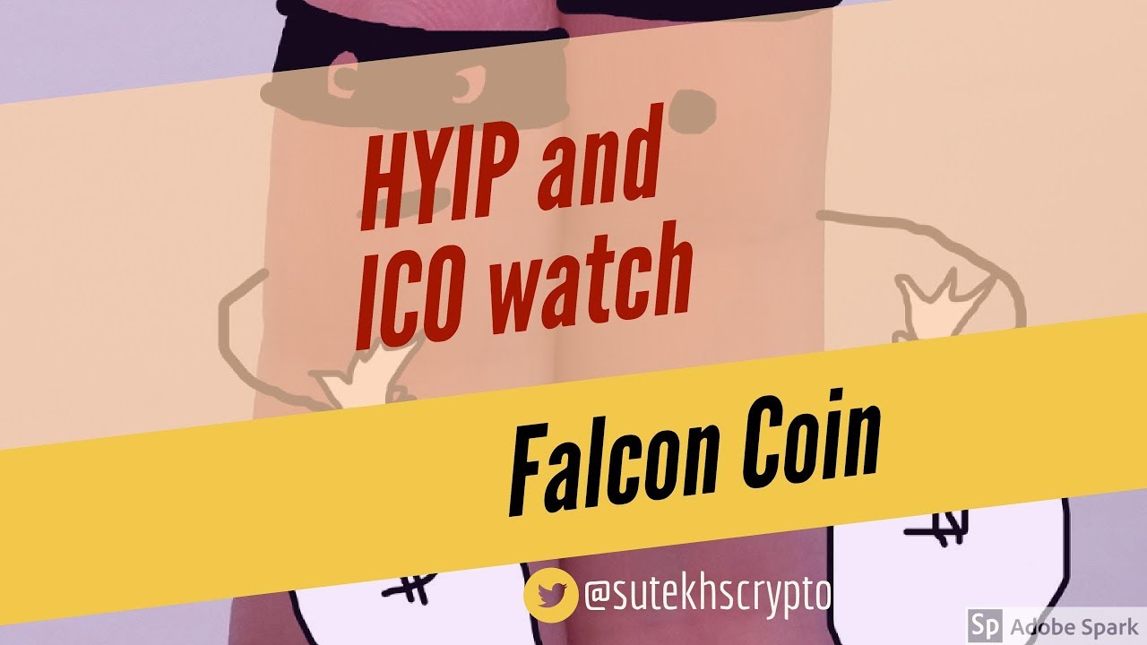HYIP and ICO watch : Falcon Coin