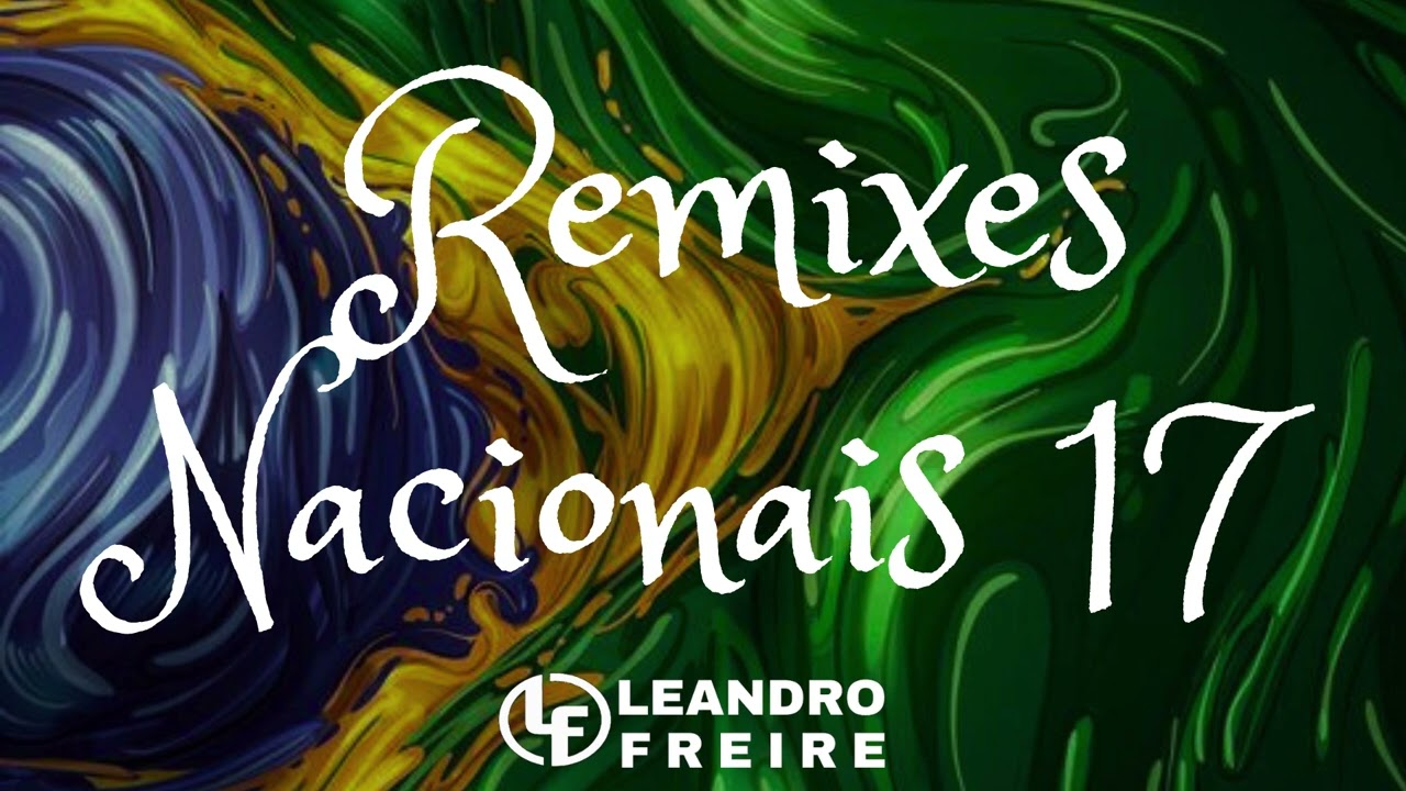 Remixes Nacionais Vol.17 - by DjLeandroFreire