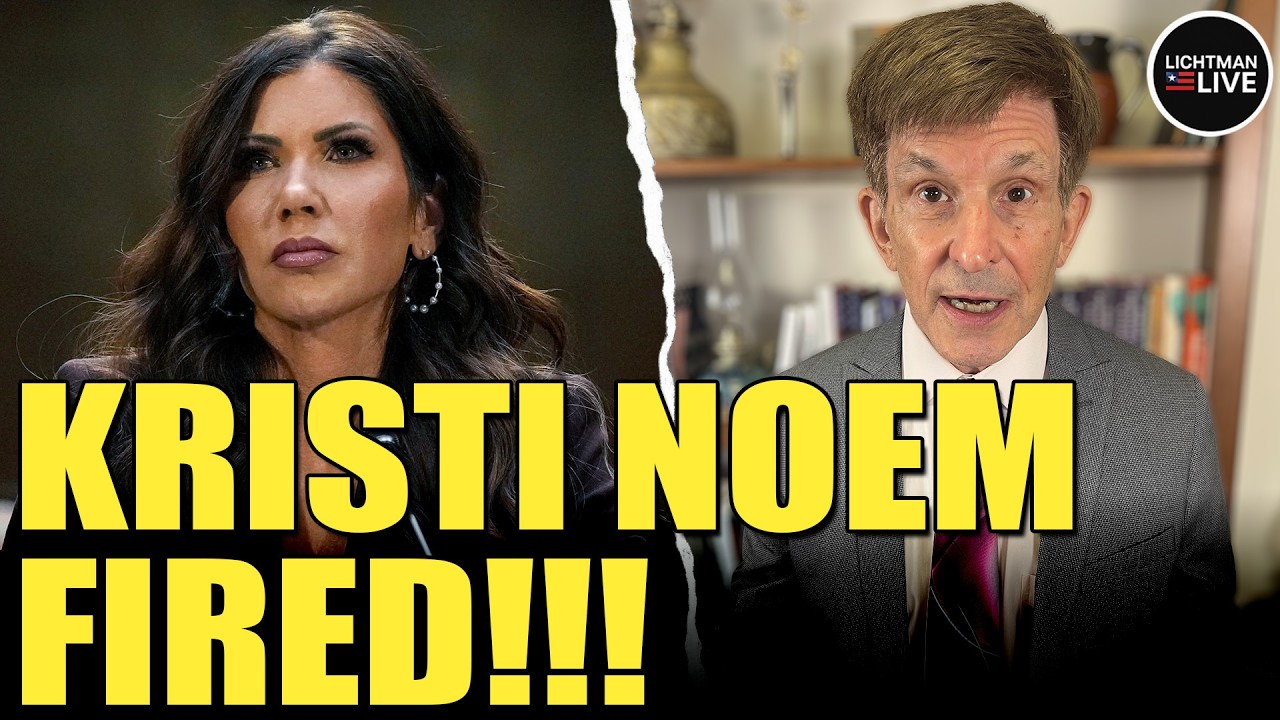 BREAKING: Trump Fires DHS Secretary Kristi Noem | Lichtman Live #211