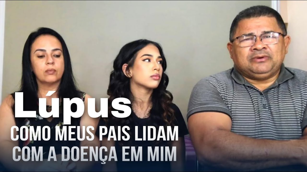 LÚPUS- Como meus pais lidam com a doença em mim? #doençasautoimunes #lupus #superação