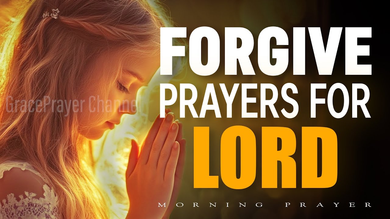Sorry God for My Sins | Morning Prayer for Forgiveness, Mercy & New Beginning | Morning Prayer