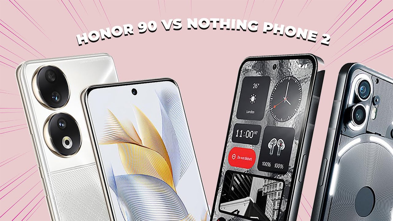 Honor 90 VS Nothing Phone 2
