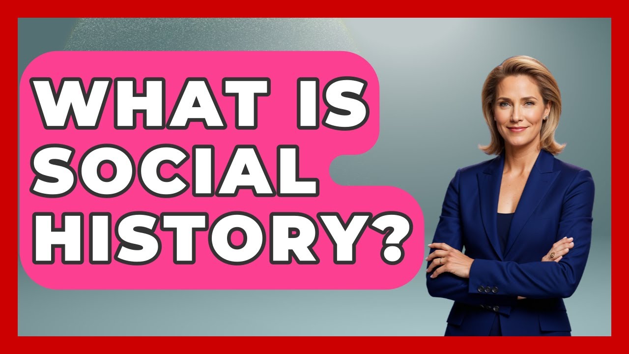 What Is Social History? - Socialism Explained