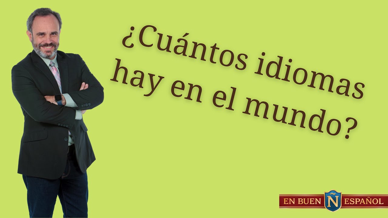 ¿Cuántos idiomas hay en el mundo?