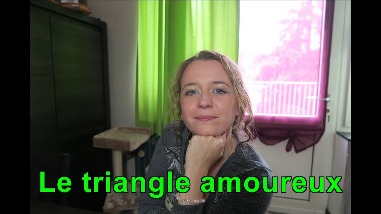 Le triangle amoureux, en d&eacute;tails