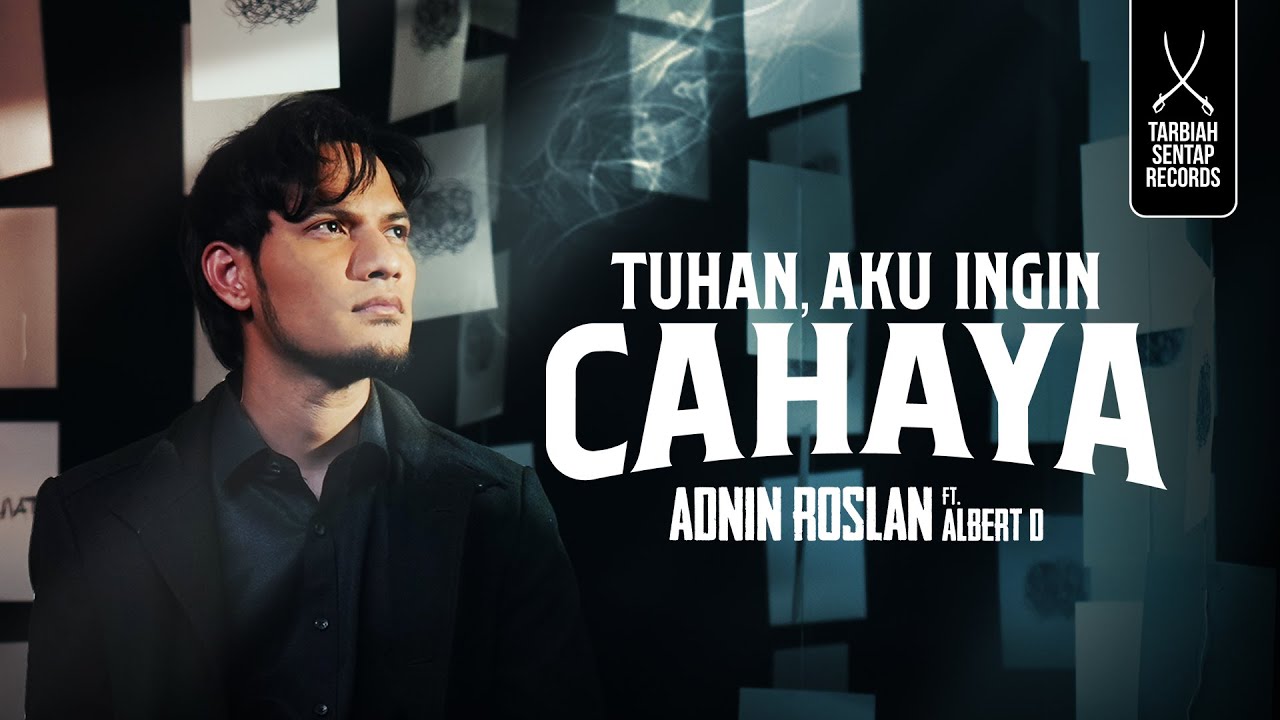 ADNIN ROSLAN - TUHAN, AKU INGIN CAHAYA ft. Albert D (OFFICIAL MUSIC VIDEO)