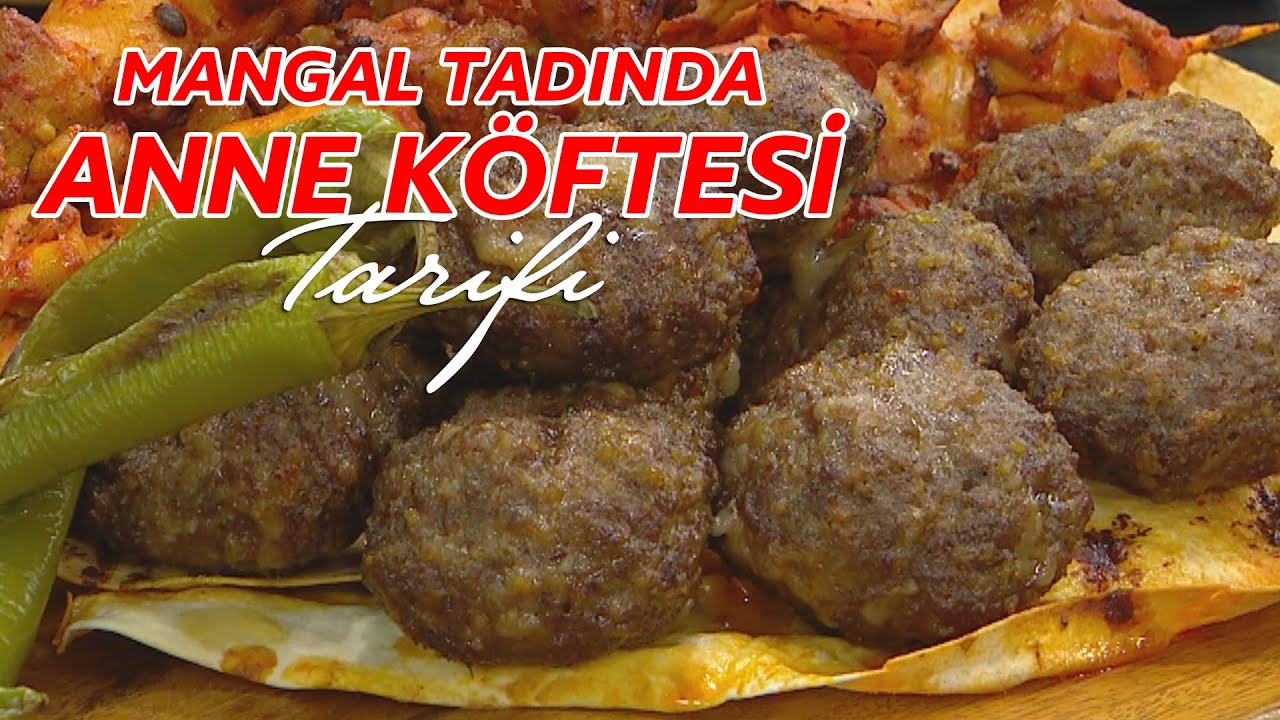 Mangal Tadında Anne K&ouml;ftesi Tarifi ve Yapılışı