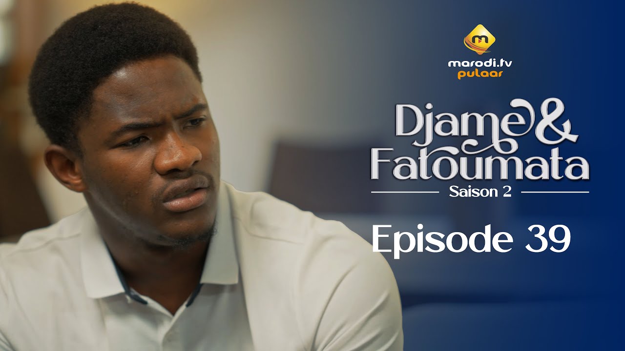 Série - Djame et Fatoumata - Saison 2 - Épisode 39 - VOSTFR
