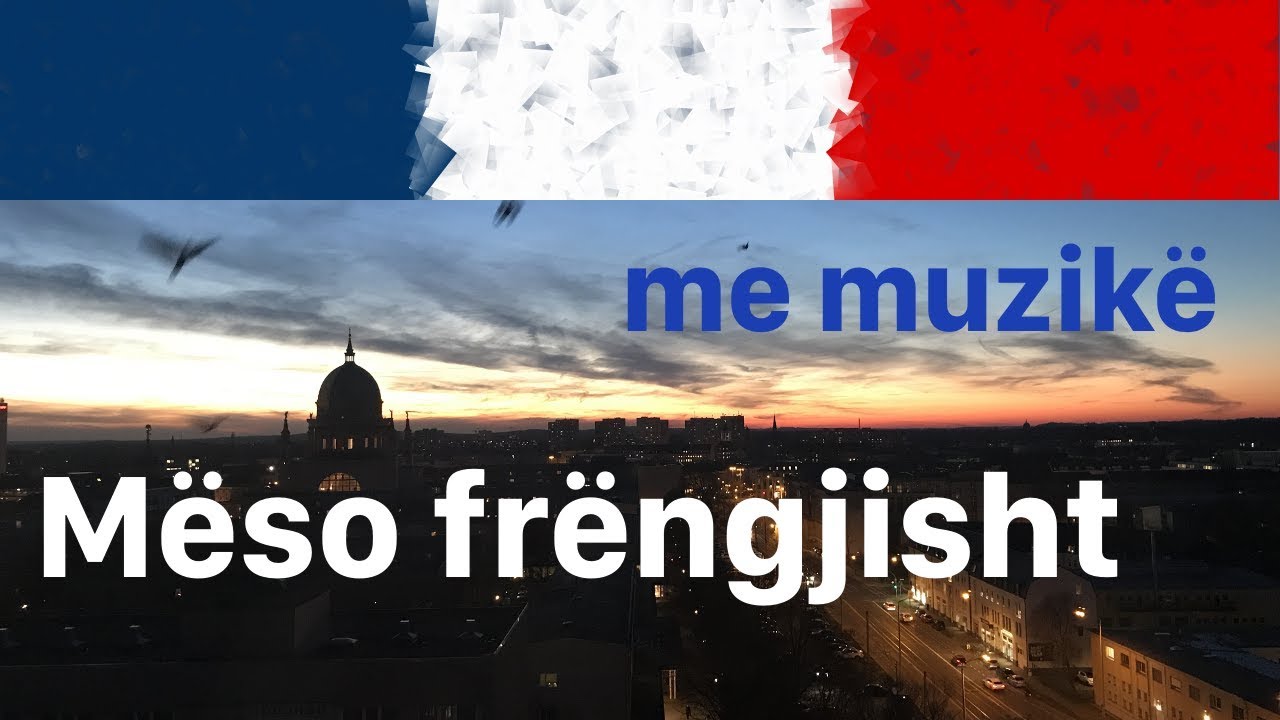 Mëso frëngjisht  para se të flini (frëngjisht shqip) me muzikë relaksuese sfond