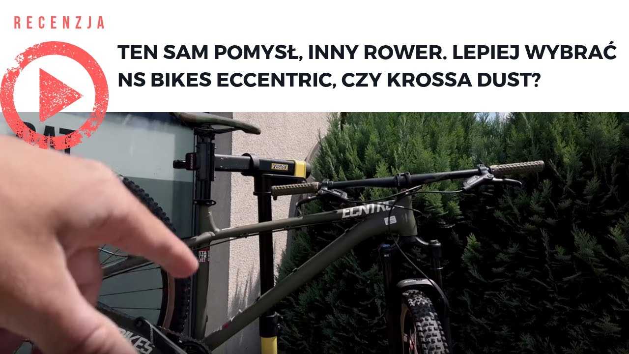 Ten sam pomysł, inny rower. Lepiej wybrać NS Bikes Eccentric, czy Krossa Dust?