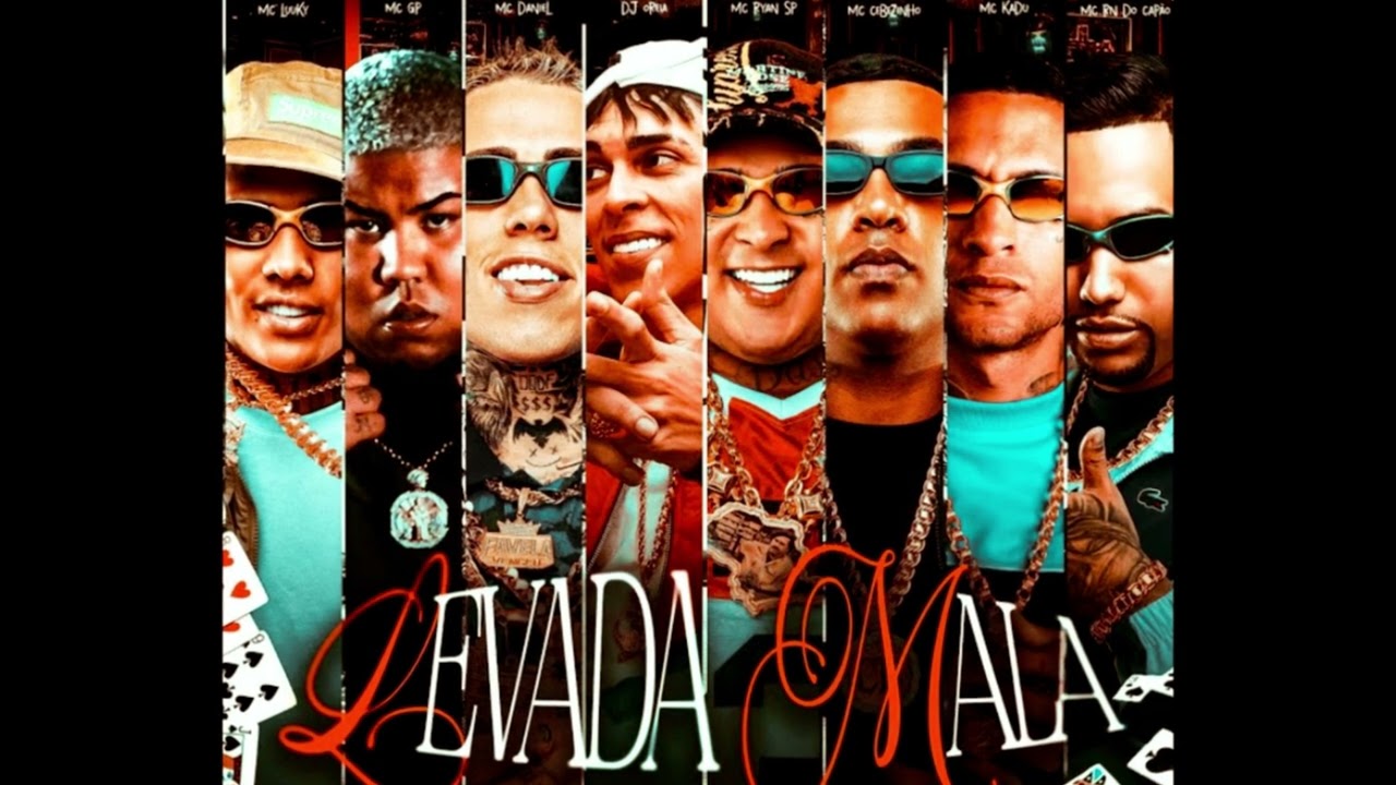 LEVADA MALA   MC Kadu, MC Daniel, MC Ryan SP, MC Luuky, MC GP, MC Cebezinho e MC RN do Capão, Oreia