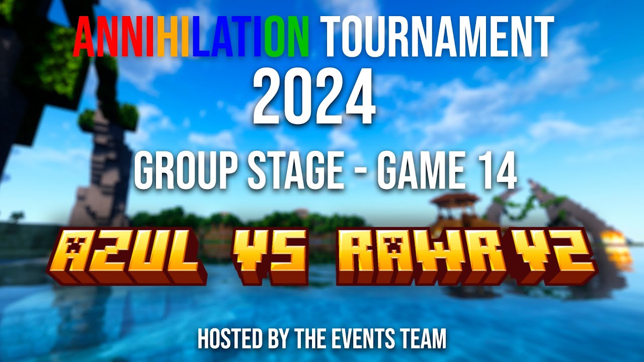 Annihilation Tournament 2024 - Match #14 (Azul vs RawrV2)