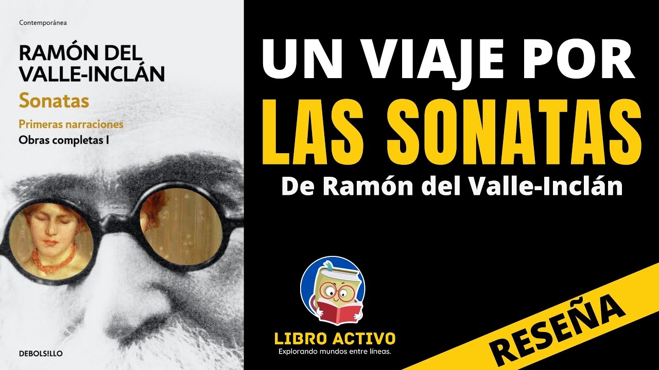 Las Sonatas de Ramón del Valle-Inclán: Un Viaje Literario a la España de la Belle Époque