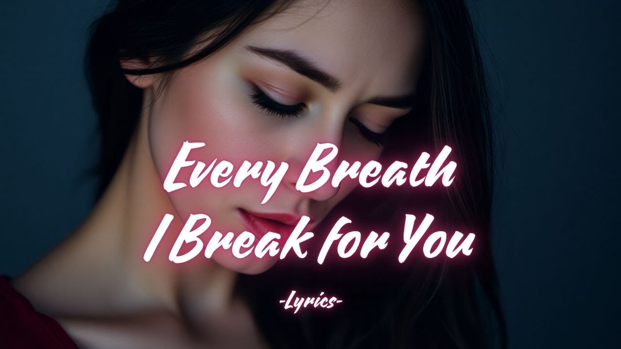 Every Breath I Break for You – A Heartbreaking Love Ballad That Still Chooses You