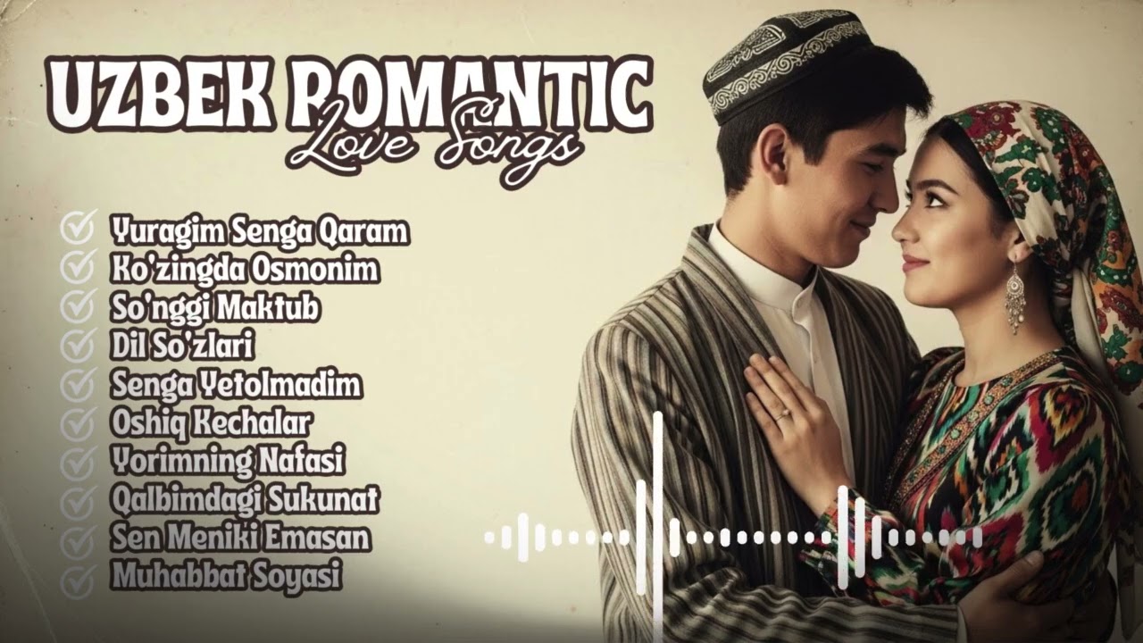 &ldquo;Romantic Uzbek Heartbeat Playlist &mdash; Soft, Emotional, and Timeless Love Melodies 💖🎧&rdquo;