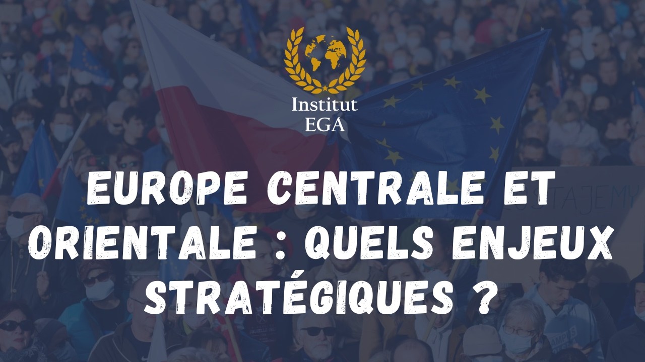 Europe centrale et orientale : quels enjeux stratégiques ?