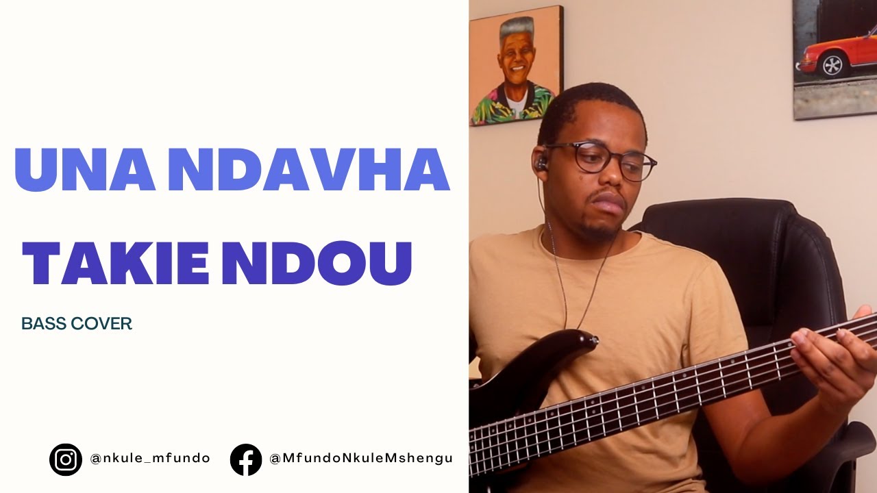 Takie Ndou - Una Ndavha | Bass Cover