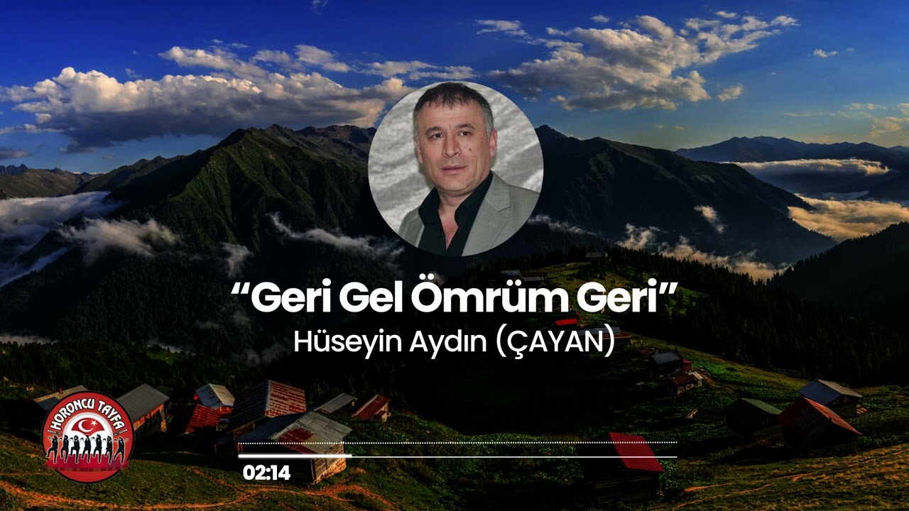 H&Uuml;SEYİN AYDIN (&Ccedil;AYAN) Anısına - Geri Gel &Ouml;mr&uuml;m Geri