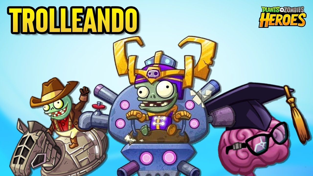 TROLLEANDO - Plants vs Zombies Heroes