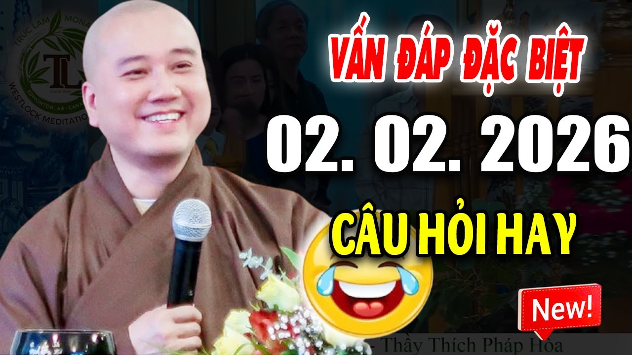 Vấn Đáp Câu Hỏi Hay ''THẦY GIẢNG RẤT THỰC TẾ'' Đăng Ngày 28. 01. 2026 -  Thầy Thích Pháp Hòa #MỚI