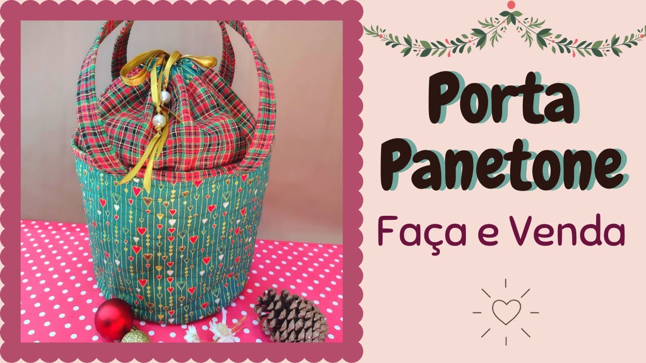 PORTA PANETONE PASSO A PASSO Com Saquinho Embutido para Proteger e Embelezar  *Costura Criativa*