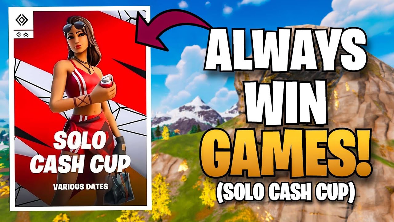 How To ALWAYS Win Games In The Solo Cash Cup! (Always Make Endgame)