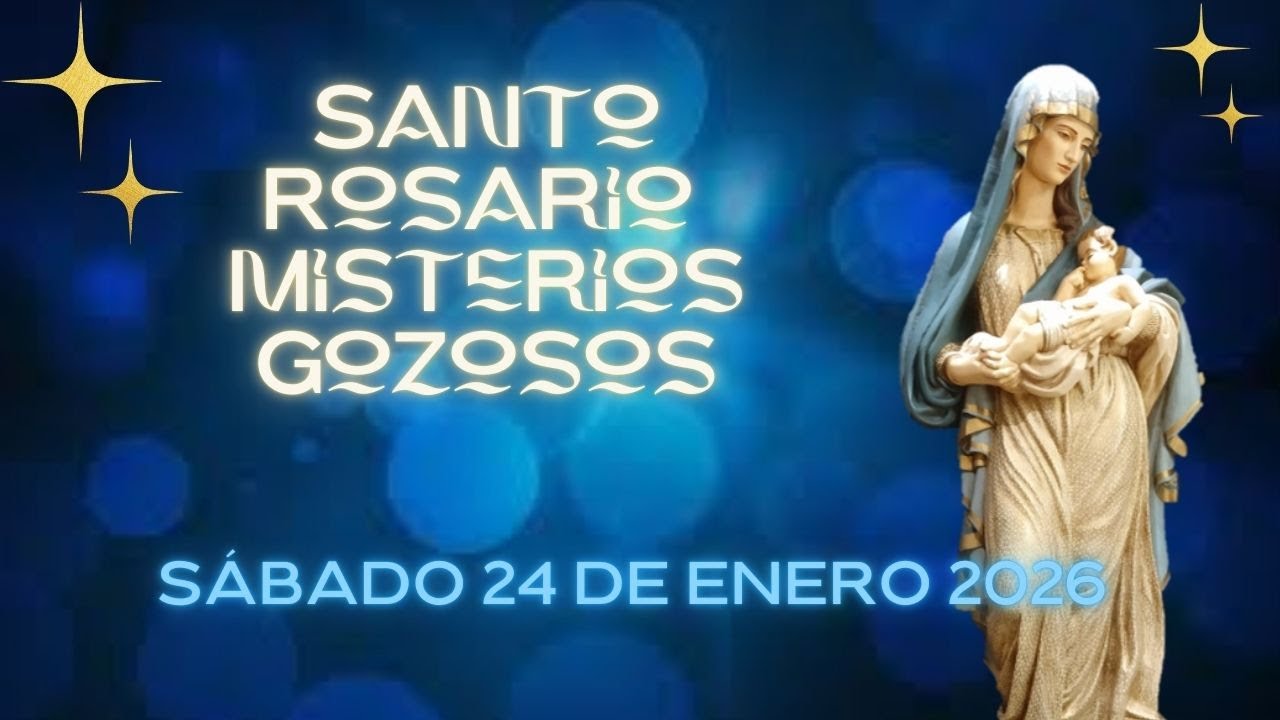 Santo Rosario Sábado 24 Enero 2026 Misterios Gozosos