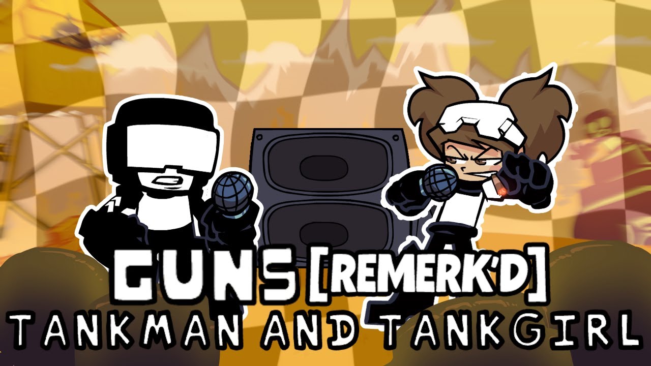 FNF Guns [ Remerk'd ] but Tankgirl sing it