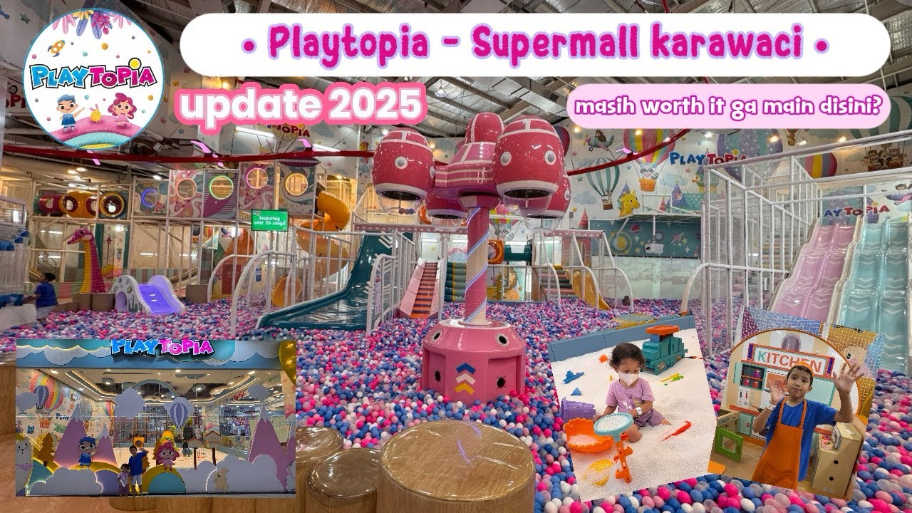 PLAYTOPIA SUPERMALL KARAWACI | UPDATE 2025 PLAYGROUND SERU DI TANGERANG