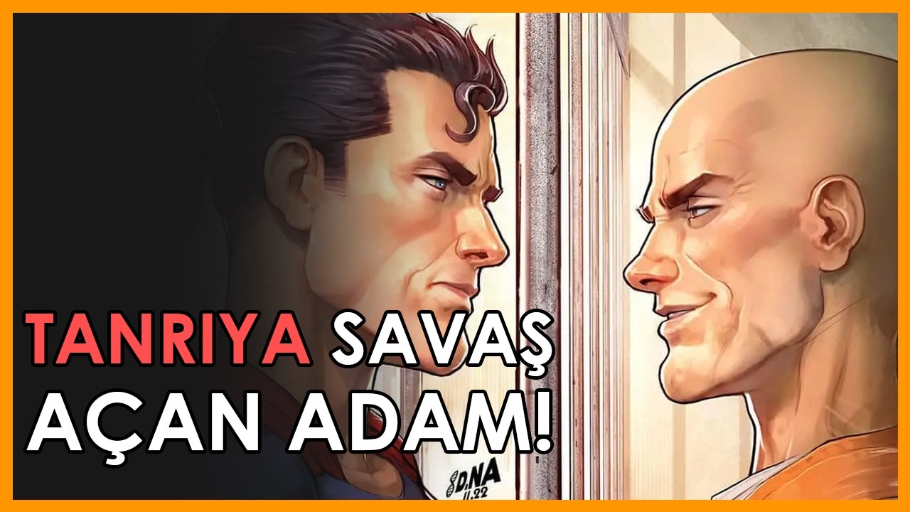 Lex Luthor'un Superman'e Olan Nefretinin Sebepleri Nelerdir?