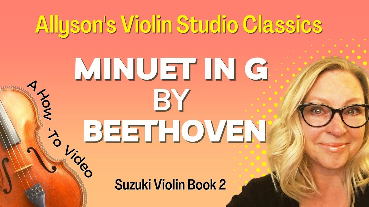 Minuet in G by Beethoven, Suzuki Violin Book 2, A How-To Video