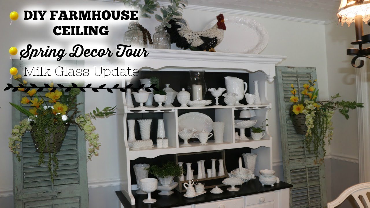 DIY FARMHOUSE CEILING | MILK GLASS UPDATE | SPRING DECOR TOUR