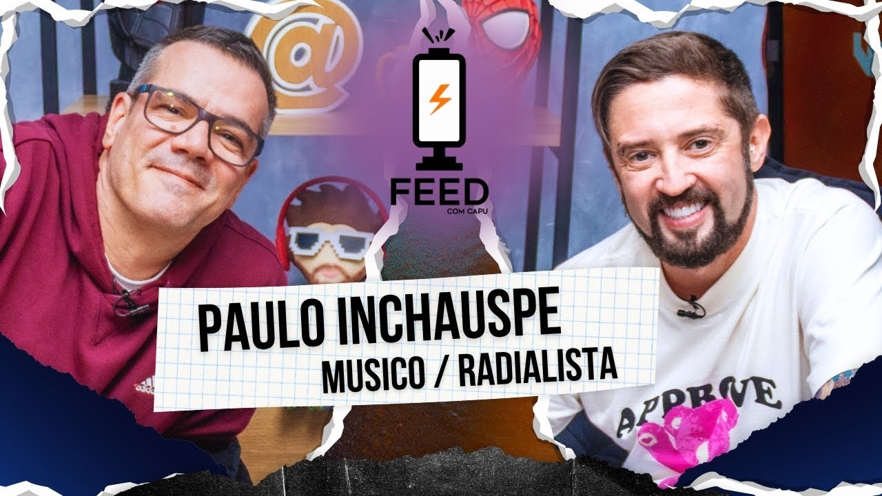 Paulo Inchauspe / Produtor e radialista - FEED EP. #53