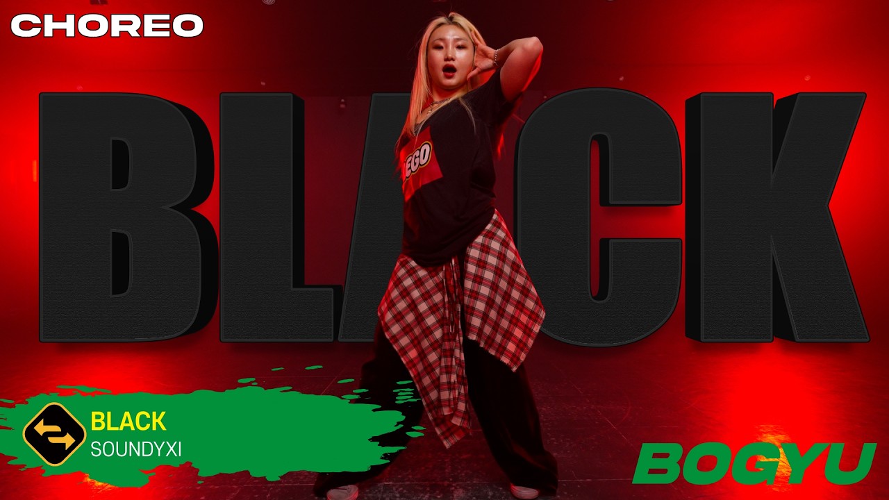 【 CHOREOGRAPHY 】 BLACK - SOUNDYXI / BOGYU