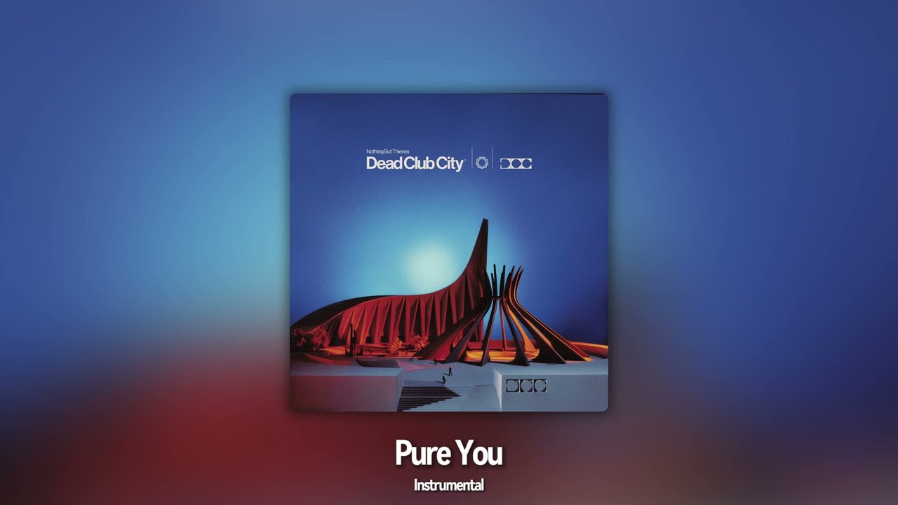 Pure You • Instrumental • Nothing But Thieves