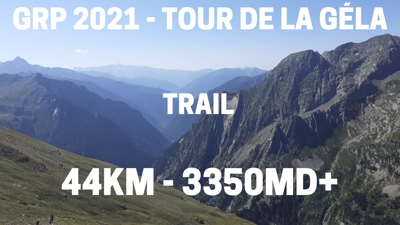 GRP 2021 - Tour de la Géla - 44km 3350mD+ [Finisher]