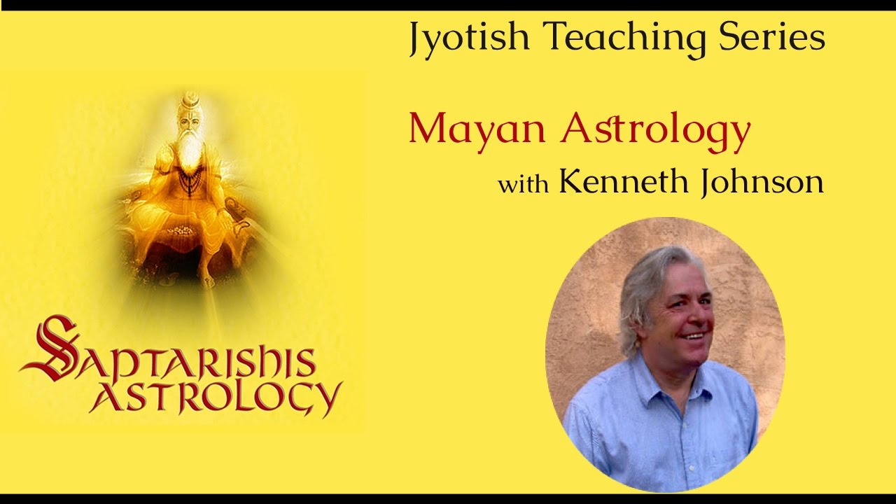 Lecture with Kenneth Johnson on Mayan Astrology - Part 1