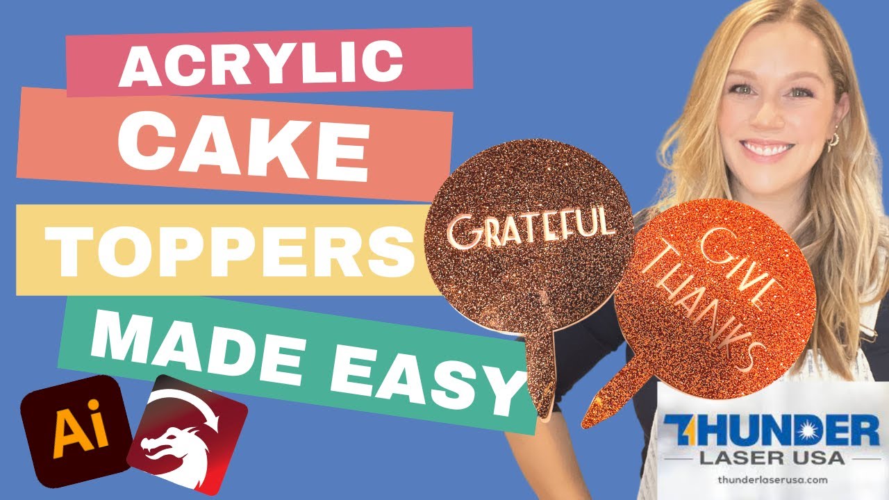 How to Make Acrylic Cake Toppers with your Thunder Laser Nova 24, Lightburn and Adobe Illustrator