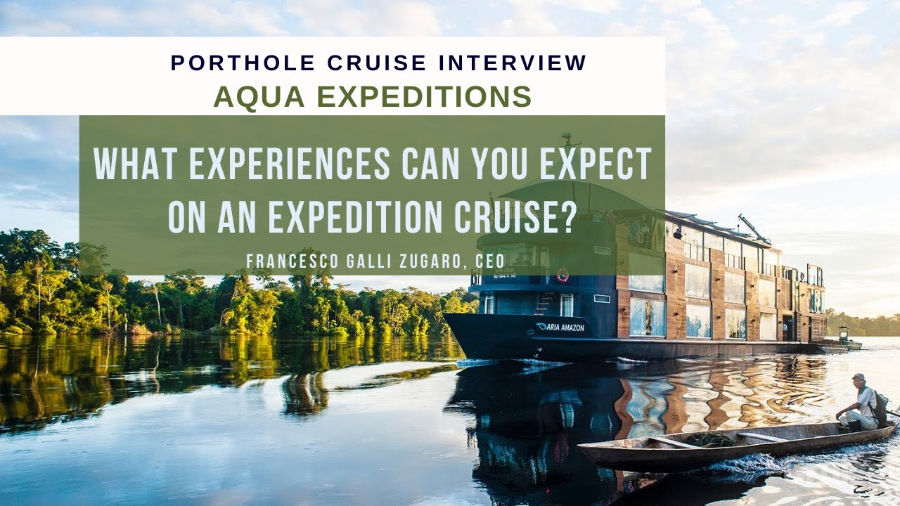 What Experiences You Can Expect On An Expedition Cruise | CEO Aqua Expeditions | Cruise Interview