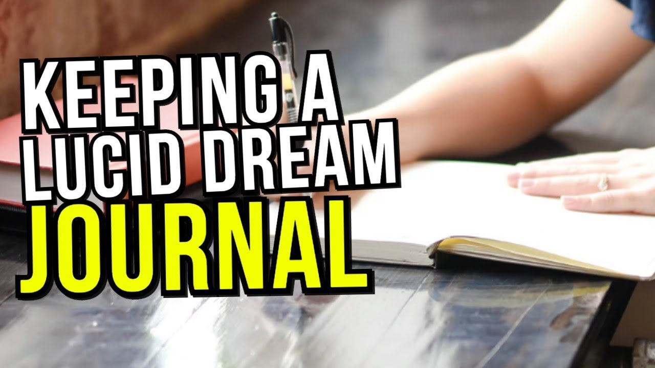 Keeping A Lucid Dream Journal To Remember Your Dreams  (Part 1)
