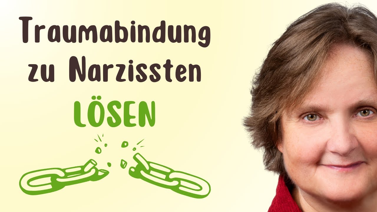 Traumabindung zu Narzissten: Das unsichtbare Traumaband lösen – Narzissmus erkennen