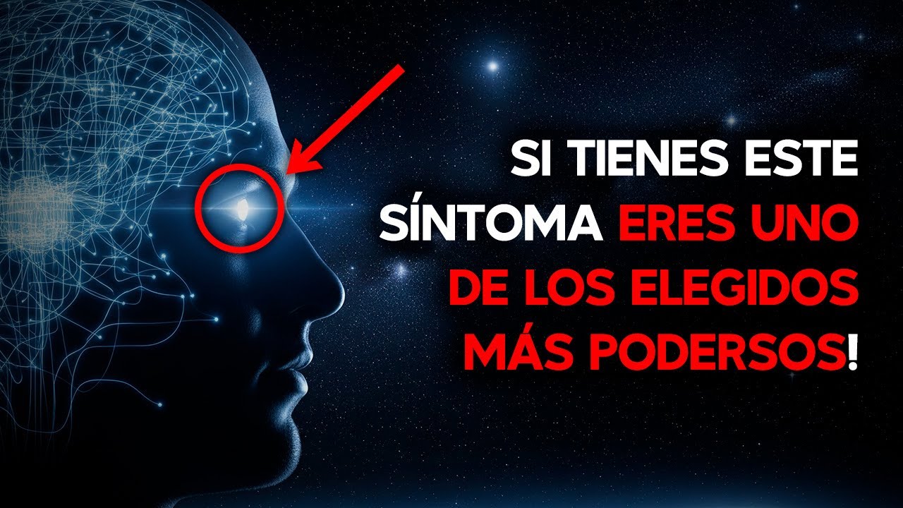 SOLO LOS ELEGIDOS MÁS PODEROSOS EXPERIMENTAN ESTE SÍNTOMA DE DESPERTAR ESPIRITUAL