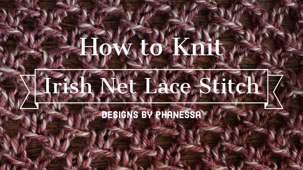 Knit Irish Net Lace Stitch Tutorial