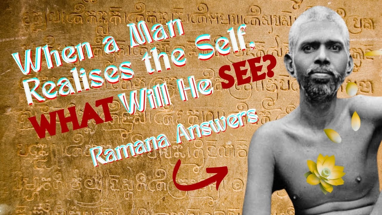 When A Man Realises the Self, WHAT Will He See? | Ramana Answers