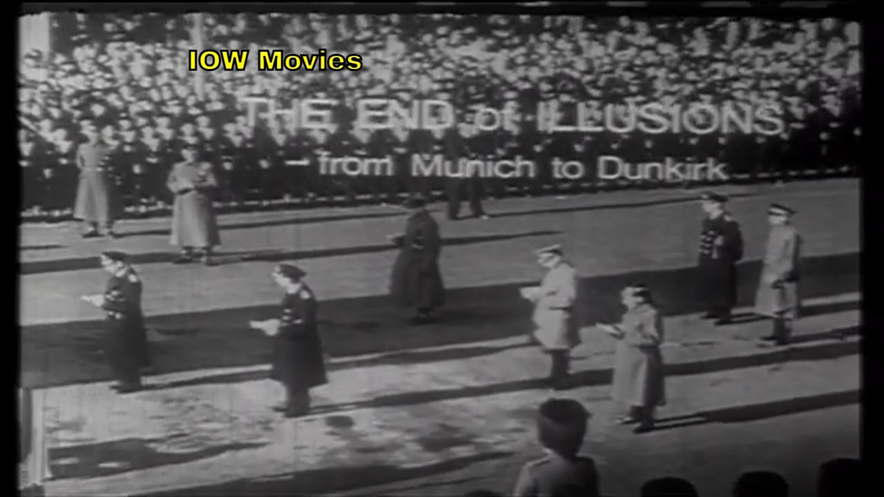 THE END OF ILLUSION; From Munich to Dunkirk (KBO Media War Archive)