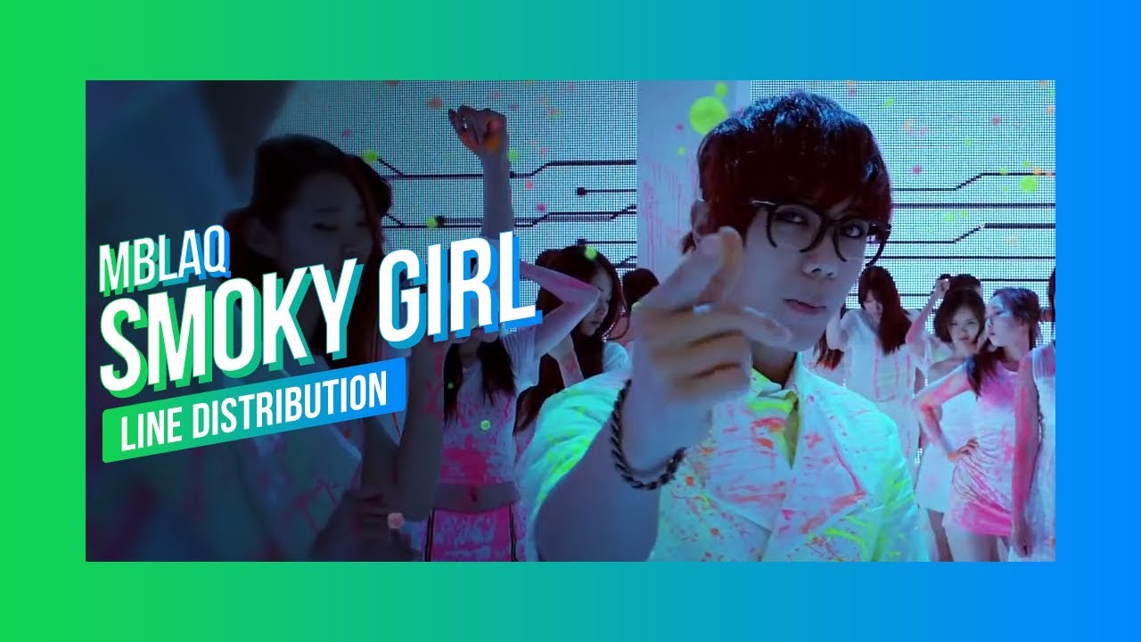 MBLAQ「Smoky Girl」• Line Distribution | 엠블랙  • 스모키걸