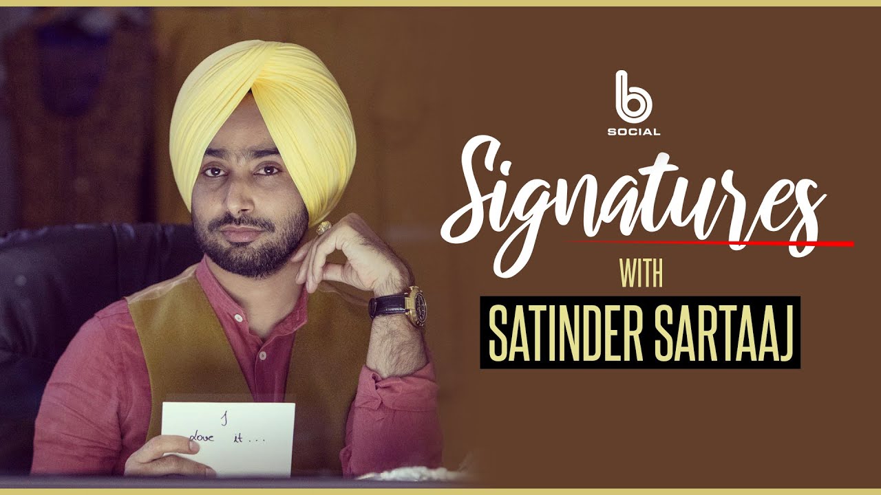 SIGNATURES with Satinder Sartaaj | EP 1 l Full Interview | Gurdeep Grewal | B Social