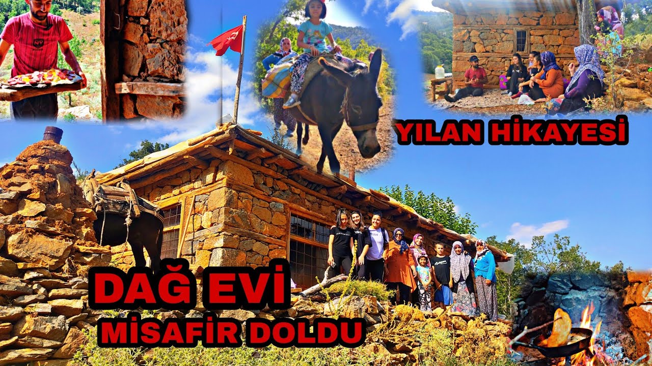 DAĞ EVİ MİSAFİR DOLDU~OCAKTA YAĞLI PİŞİ~dedemin yılan hikayesi