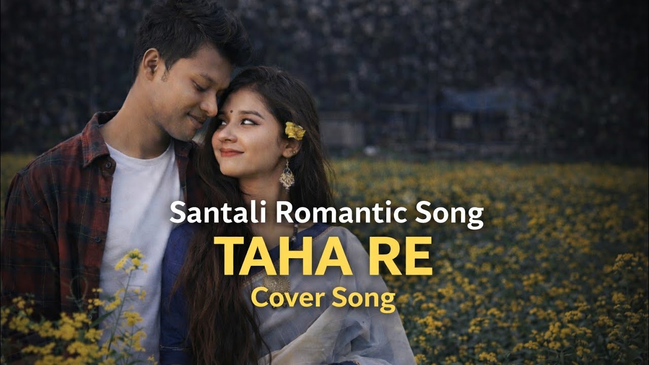 NEW COVER SONG । TAHA RE । SONG SANTALI 2026